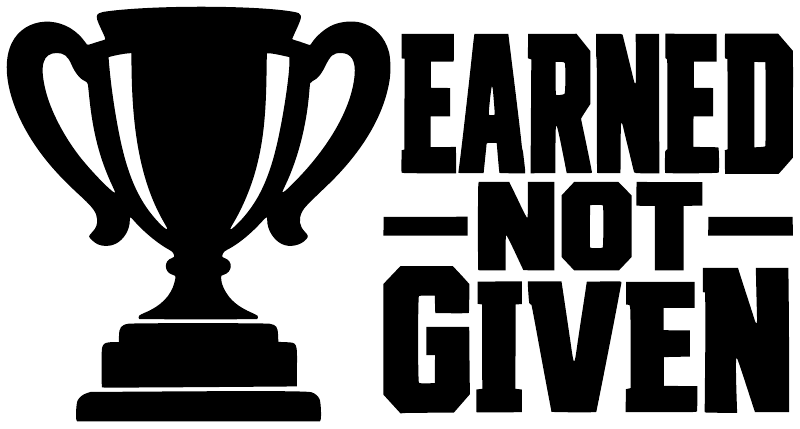 Black trophy and 'EARNED NOT GIVEN' vinyl decal artwork