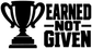 Black trophy and 'EARNED NOT GIVEN' vinyl decal artwork