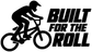 Black BMX cyclist silhouette with "BUILT FOR THE ROLL" vinyl decal