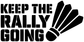 Black vinyl wall decal with “KEEP THE RALLY GOING” text and shuttlecock graphic