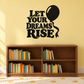 Black vinyl wall decal: 'Let Your Dreams Rise' with balloon