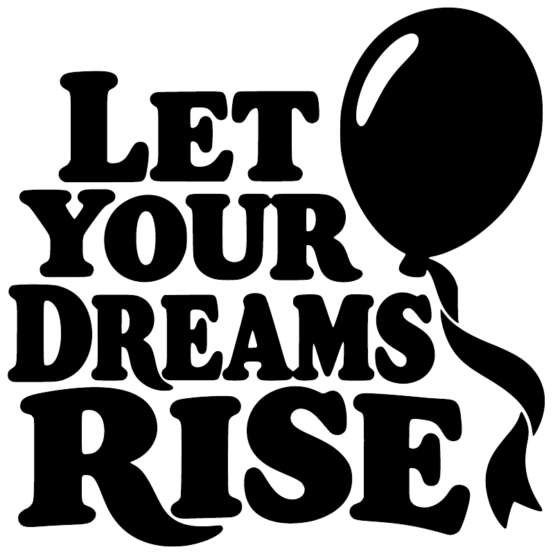 Black vinyl wall decal lettering 'Let Your Dreams Rise' with balloon outline