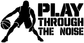 Basketball vinyl decal close-up: player silhouette with 'PLAY THROUGH THE NOISE' lettering