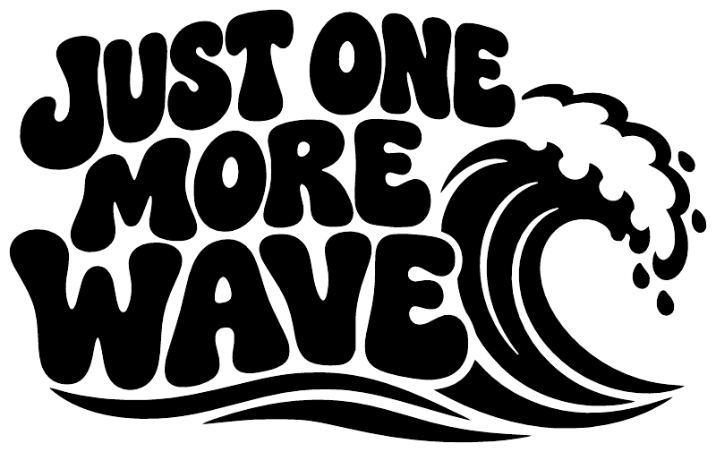 Vinyl decal reading "Just One More Wave" with wave graphic