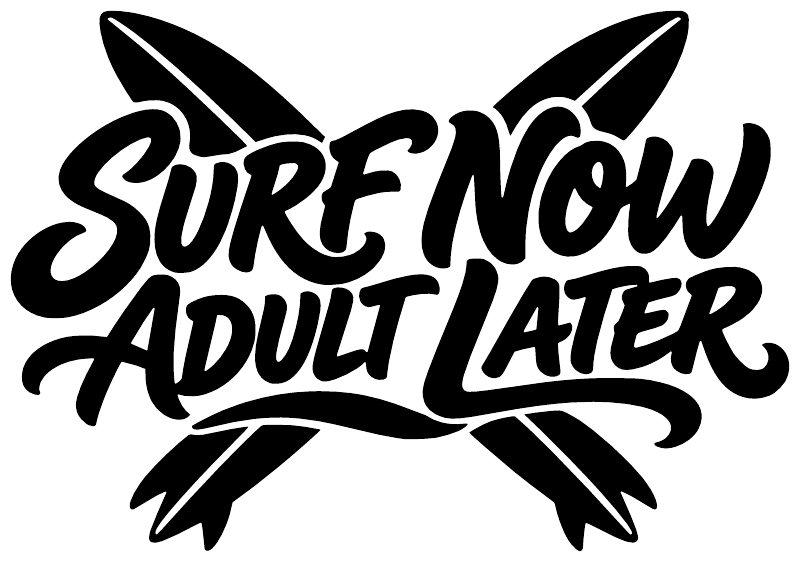 Black vinyl decal close-up: "SURF NOW ADULT LATER" lettering with surfboard graphic