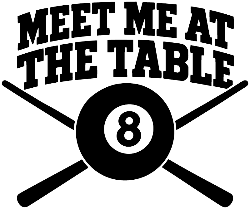 Vinyl decal close-up: "MEET ME AT THE TABLE" lettering with 8-ball and crossed cues