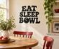 Black "EAT SLEEP BOWL" vinyl wall decal with bold stacked lettering.