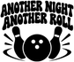 Close-up bowling ball vinyl decal: "ANOTHER NIGHT ANOTHER ROLL" arched text with burst