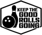 Bowling-themed vinyl decal: bowling pin and ball icons with the text “Keep the Good Rolls Going”