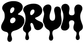 Large black BRUH vinyl decal letters on white background