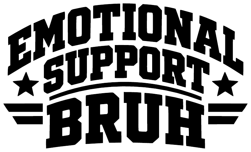 Emotional support bruh vinyl decal graphic, large black typography