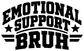 Emotional support bruh vinyl decal graphic, large black typography