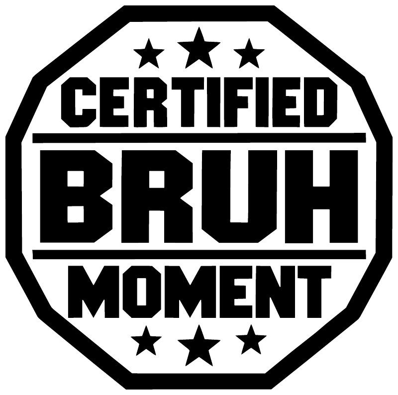 Octagon vinyl decal reading Certified Bruh Moment with 4 stars