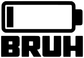 Black BRUH battery vinyl decal graphic on white background