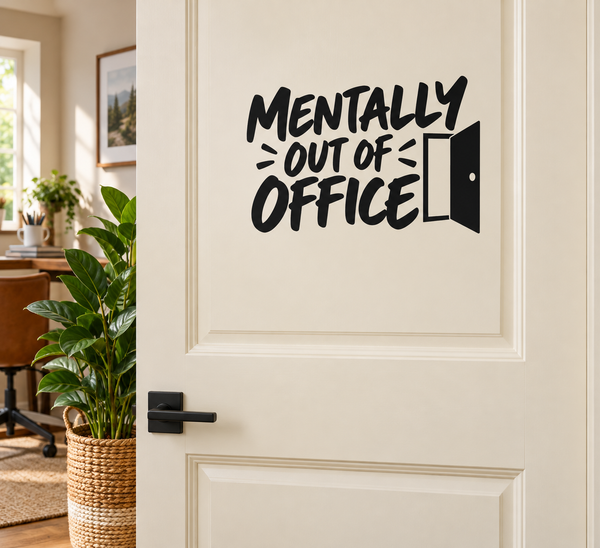 Black vinyl decal with bold 'MENTALLY OUT OF OFFICE' text on a door panel