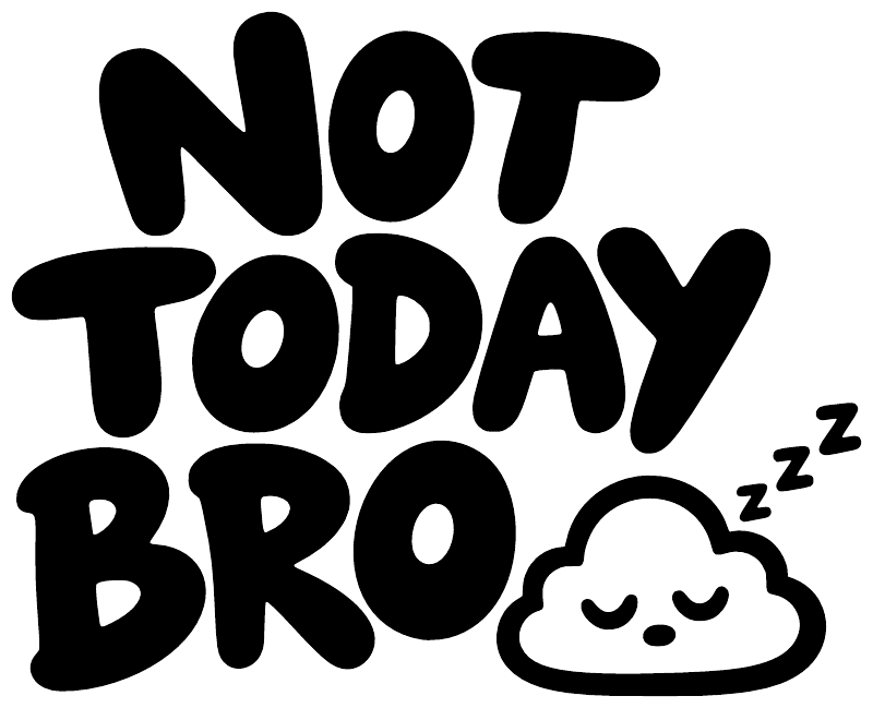 Vinyl wall decal with bold "NOT TODAY BRO" text, sleeping cloud, and "z z"