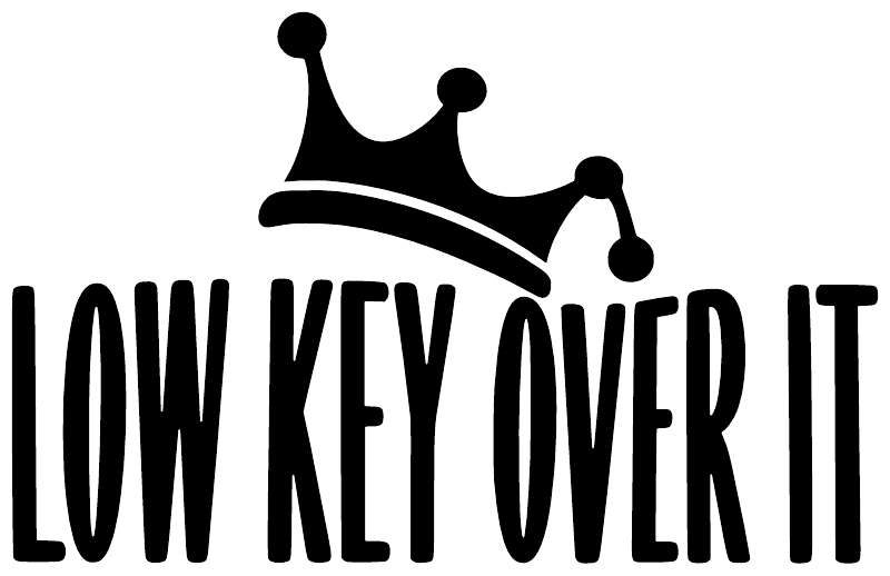 Vinyl decal close-up with crown graphic and "LOW KEY OVER IT" text in black