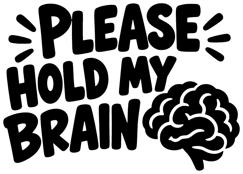 Vinyl decal close-up: bold black 'Please hold my brain' lettering with brain outline
