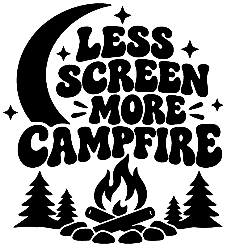 Black-and-white vinyl decal with 'Less Screen More Campfire' text, campfire, stars, fir trees