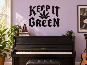 Keep It Green vinyl wall decal with stylized lettering and cannabis leaf graphic