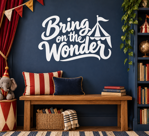 Bring on the Wonder vinyl wall decal in white with circus tent and flag topper