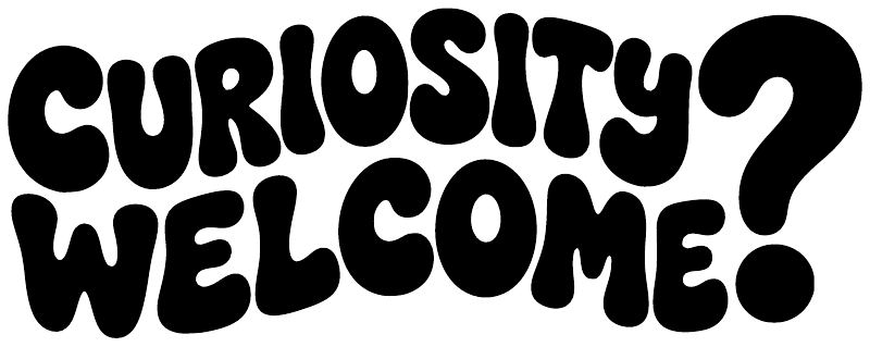 Black vinyl decal text: “Curiosity Welcome?”