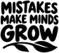 Black vinyl decal close-up: “MISTAKES MAKE MINDS GROW” with glasses motif