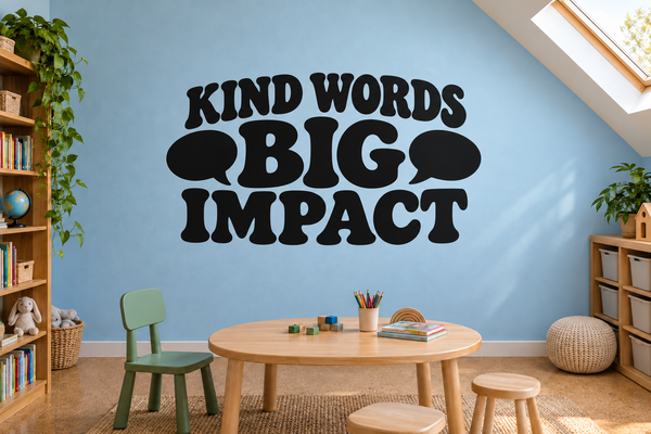 Black vinyl wall decal with “KIND WORDS BIG IMPACT” text for classrooms