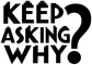 Vinyl wall decal close-up of bold black KEEP ASKING WHY? question-mark text