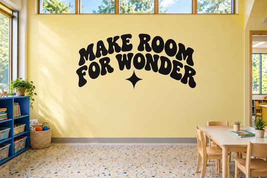Classroom vinyl decal: 'Make Room For Wonder' in black