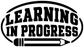 Vinyl decal close-up: 'LEARNING IN PROGRESS' bold black text with pencil icon