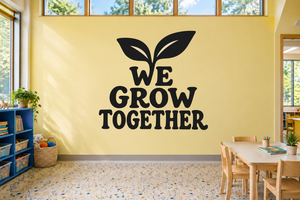 Classroom vinyl wall decal with sprout and bold text “WE GROW TOGETHER”