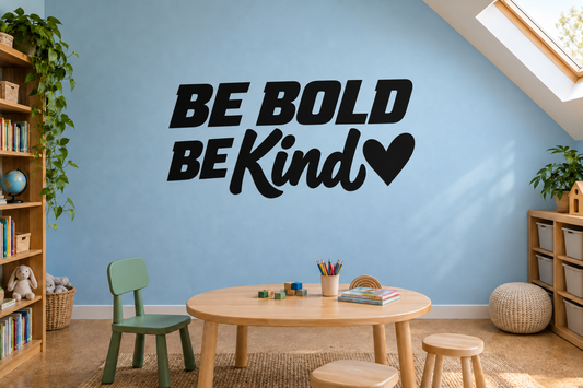 Black vinyl wall decal with “BE BOLD” and “Be Kind” script plus a heart
