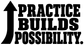 Close-up vinyl decal: PRACTICE BUILDS POSSIBILITY with upward arrow