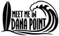 Vinyl decal graphic: “MEET ME IN DANA POINT” text with surfboard and wave outline