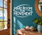 Vinyl wall decal with white “Make Room for Movement” lettering