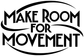 Vinyl wall decal with black “Make Room for Movement” script lettering