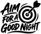 “Aim for a Good Night” vinyl decal graphic with dartboard and bold black lettering