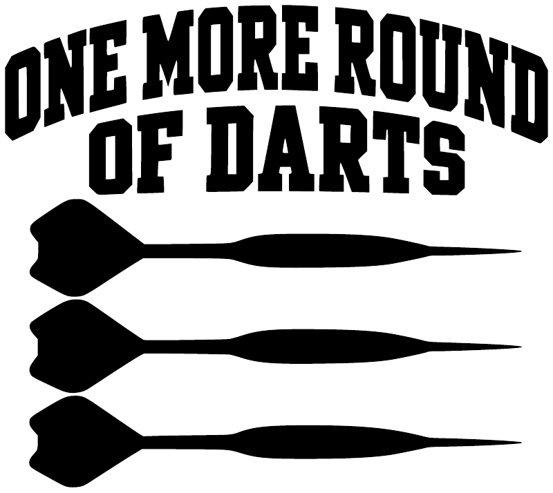 Vinyl decal lettering 'One More Round of Darts' with three black dart points