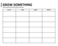 White dry-erase task log panel close-up with grid lines and 'GROW SOMETHING' title