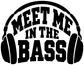 Close-up vinyl decal logo: white headphones around MEET ME IN THE BASS text