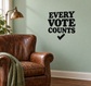 Vinyl decal with bold black text: EVERY VOTE COUNTS and a check mark heart