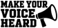 Close-up vinyl decal with bold text "MAKE YOUR VOICE HEARD" and white megaphone icon