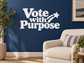Vinyl wall decal reading "Vote with Purpose" with star and arrow accents.
