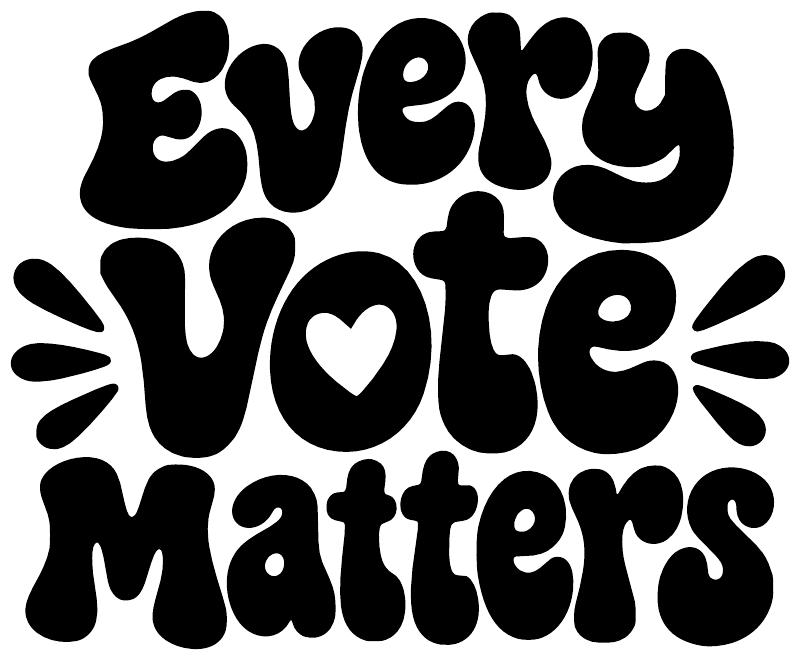 Vinyl decal text “Every Vote Matters” in chunky black lettering with heart