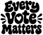 Vinyl decal text “Every Vote Matters” in chunky black lettering with heart