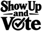 Black Show Up and Vote vinyl decal close-up of bold letters and checkmark