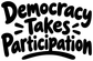 Vinyl decal close-up: bold black “Democracy Takes Participation” lettering