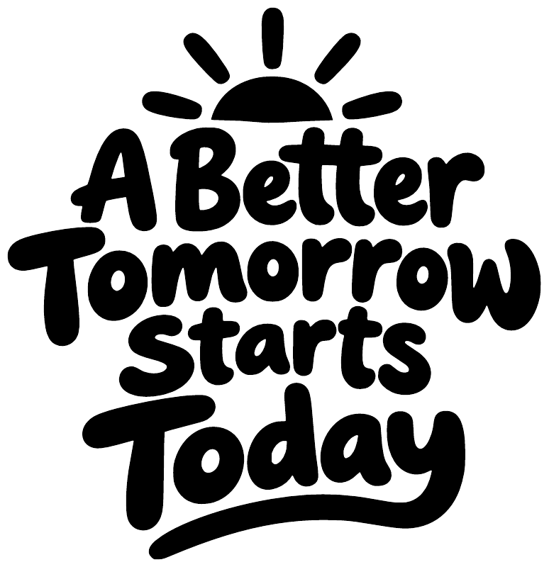 Black "A Better Tomorrow Starts Today" vinyl decal with small sun above text