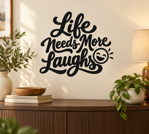 Vinyl wall decal with 'Life Needs More Laughs' script and smiley face